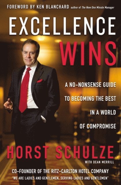 Horst Schulze - Excellence Wins, E-bok