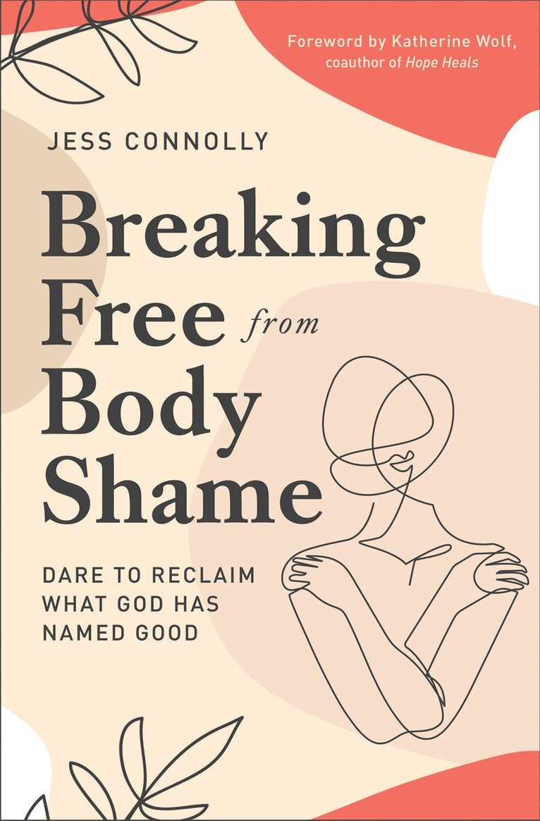 Jess Connolly - Breaking Free from Body Shame, Häftad