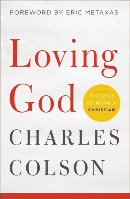 Charles W. Colson - Loving God, E-bok