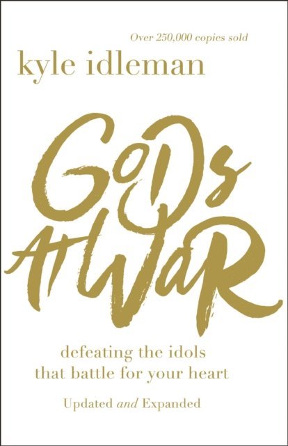 Kyle Idleman - Gods at War, E-bok