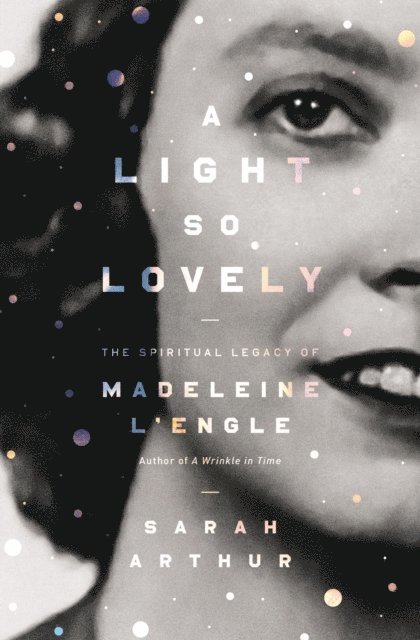 Sarah Arthur - Light So Lovely, E-bok