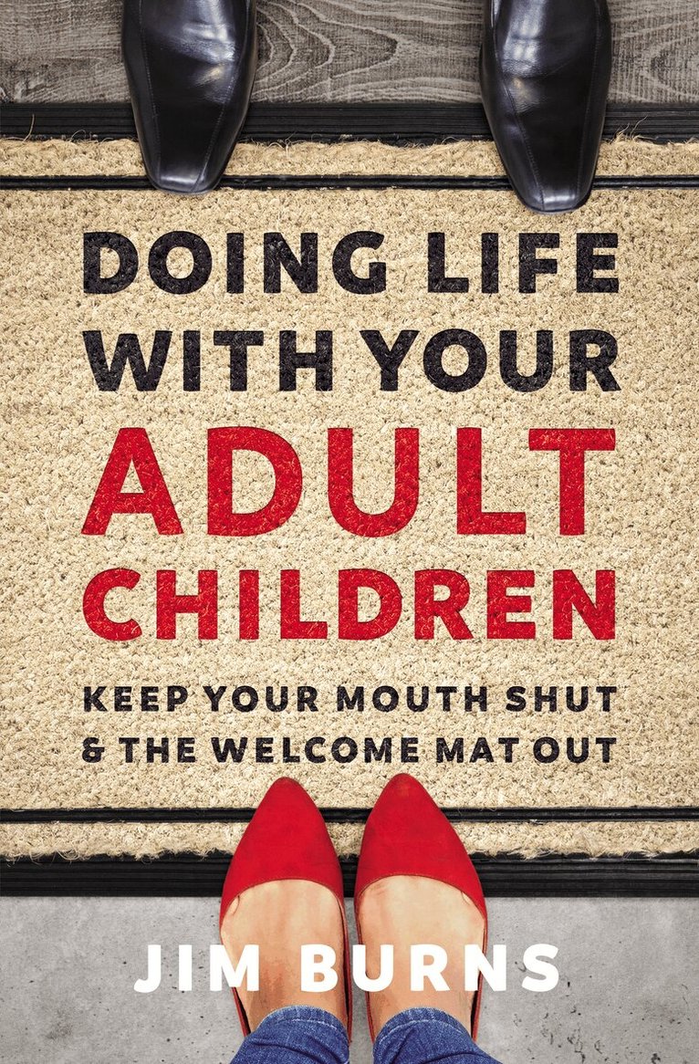 Jim Burns, Ph.D - Doing Life with Your Adult Children, Häftad