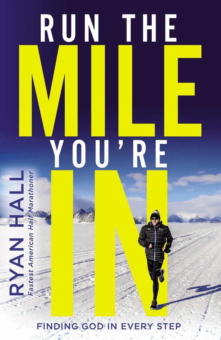 Ryan Hall - Run the Mile You're In, Inbunden
