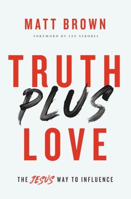 Matt Brown - Truth Plus Love, E-bok