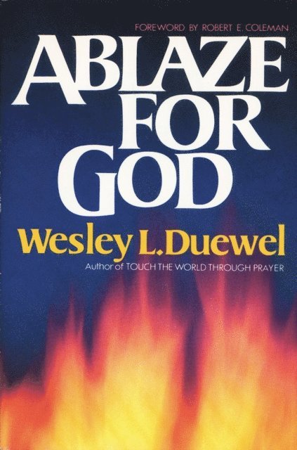 Wesley L. Duewel - Ablaze for God, E-bok