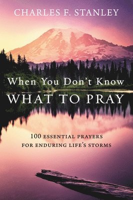 When You Don't Know What to Pray av Charles F Stanley