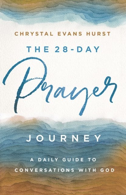 Chrystal Evans Hurst - 28-Day Prayer Journey, E-bok