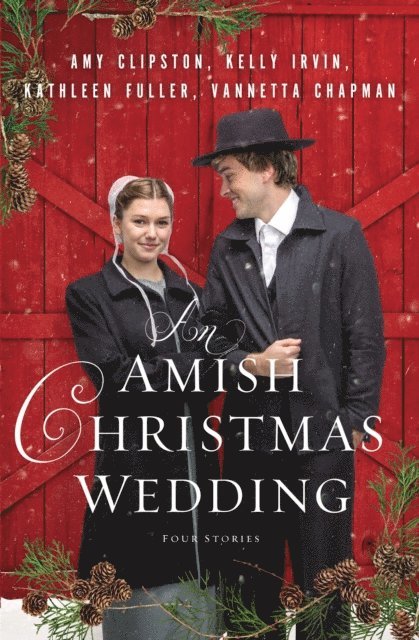 Vannetta Chapman, Kathleen Fuller, Kelly Irvin, Amy Clipston - Amish Christmas Wedding, E-bok