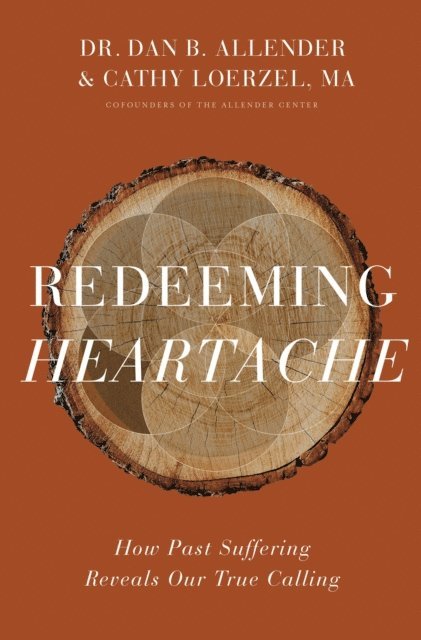 Cathy Loerzel, Dr. Dan B. Allender - Redeeming Heartache, E-bok