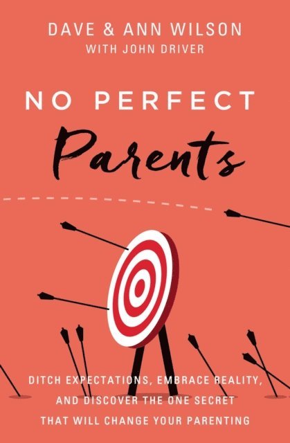 Ann Wilson, Dave Wilson - No Perfect Parents, E-bok
