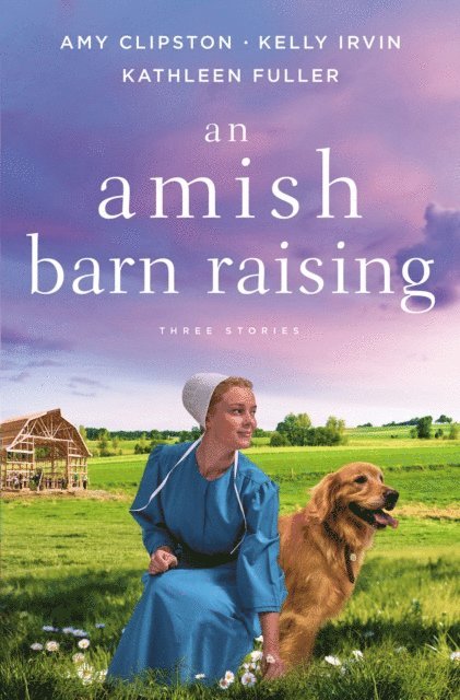 Kathleen Fuller, Kelly Irvin, Amy Clipston - Amish Barn Raising, E-bok