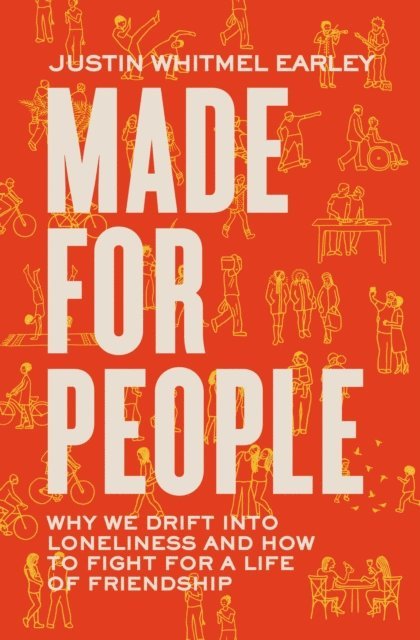 Justin Whitmel Earley - Made for People, E-bok