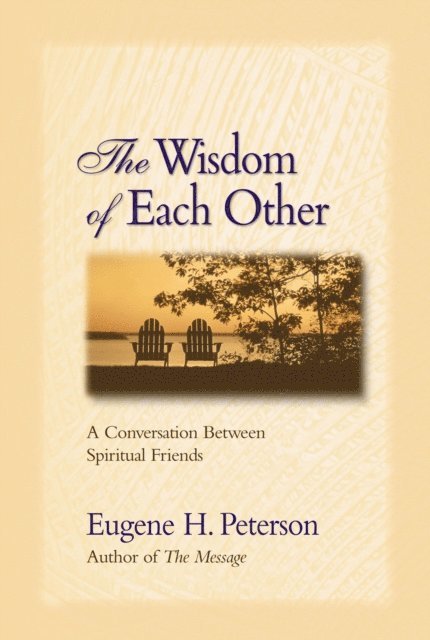 Eugene H. Peterson - Wisdom of Each Other, E-bok