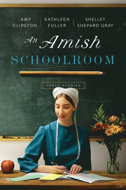Shelley Shepard Gray, Kathleen Fuller, Amy Clipston - Amish Schoolroom, E-bok