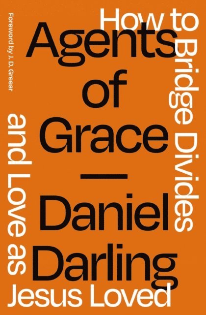 Daniel Darling - Agents of Grace, E-bok