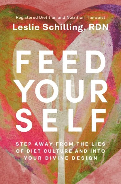 Leslie Schilling - Feed Yourself, E-bok