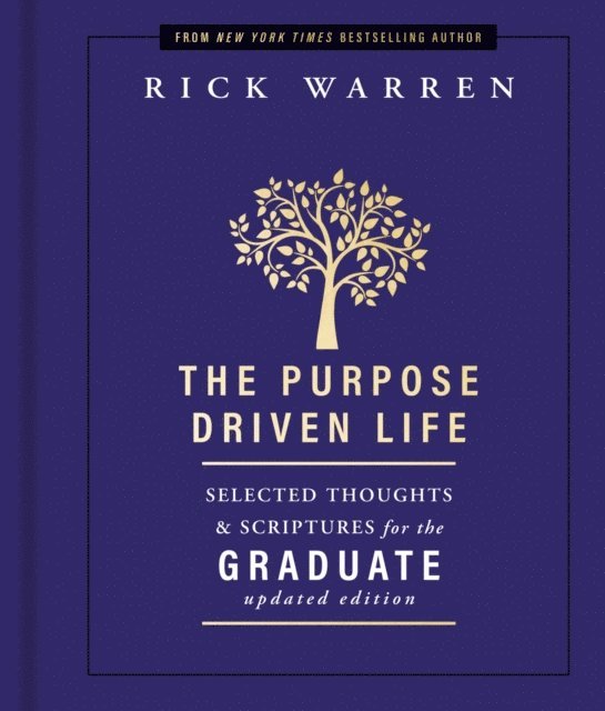 Rick Warren - Purpose Driven Life Selected Thoughts and Scriptures for the Graduate, E-bok