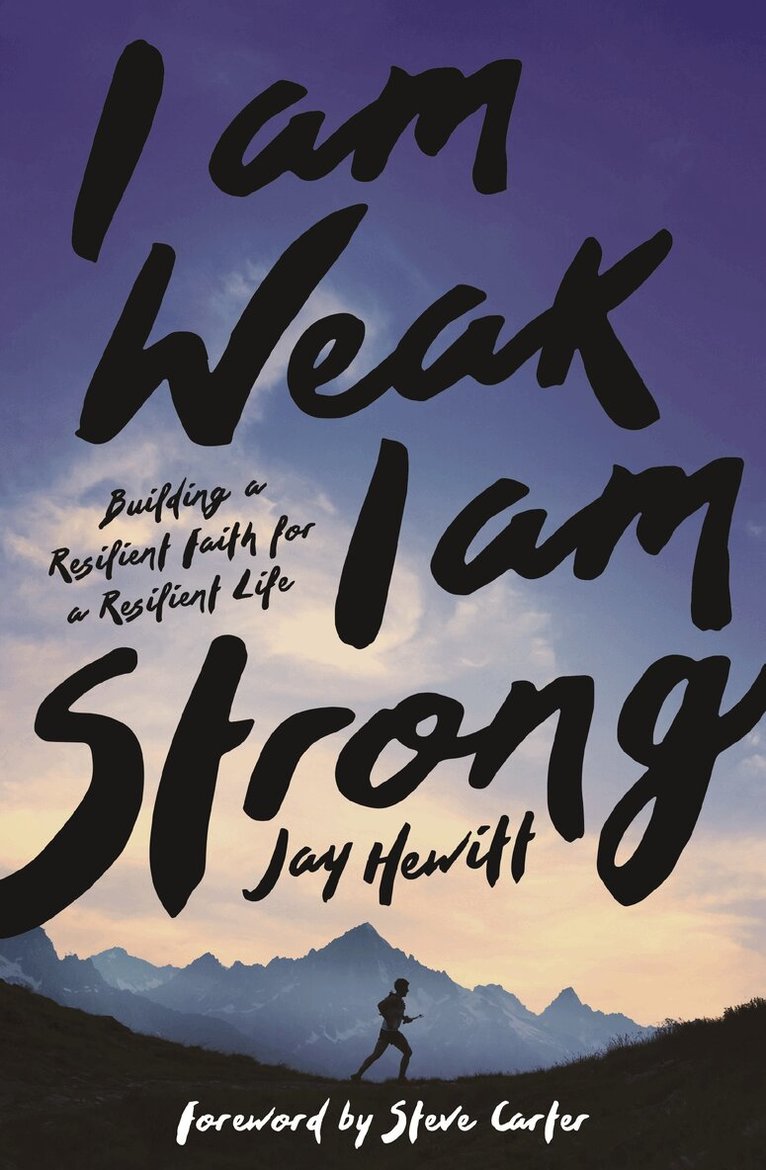 Jay Hewitt - I Am Weak, I Am Strong, Häftad. Tillgänglighet: Lägg i varukorg