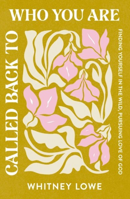 Whitney Lowe - Called Back to Who You Are, E-bok