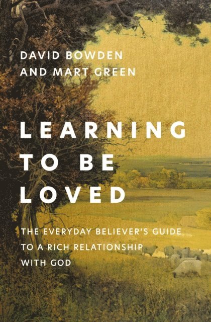 Mart Green, David Bowden - Learning to Be Loved, E-bok