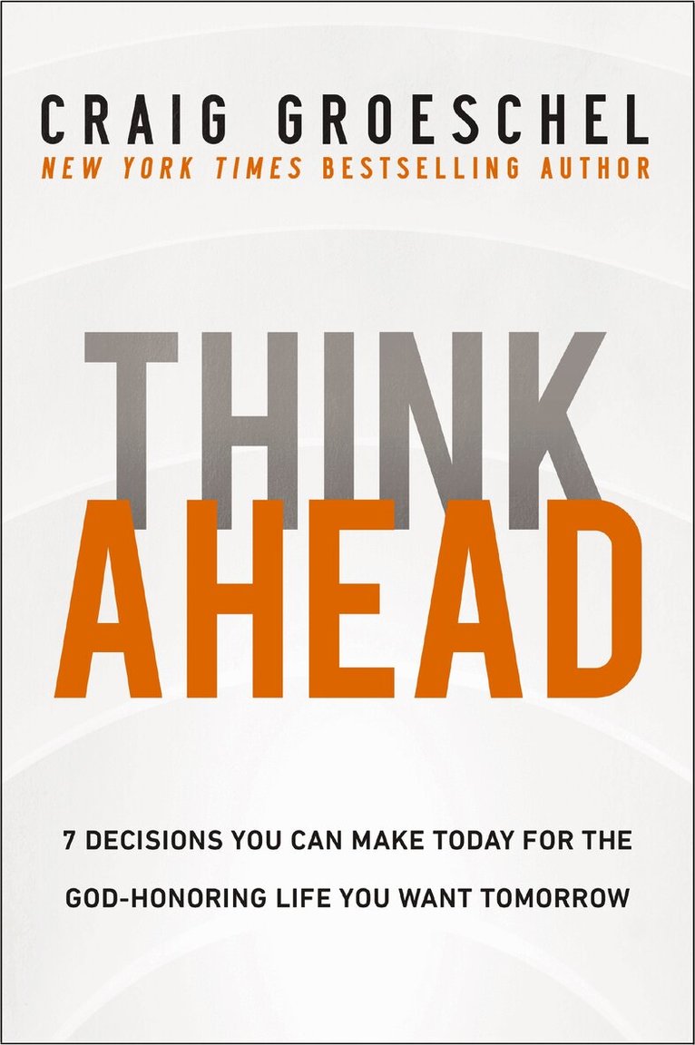 Craig Groeschel - Think Ahead, Häftad