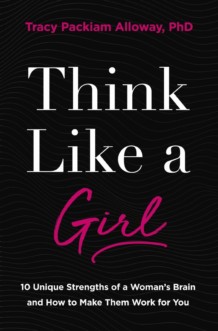 Tracy Packiam Alloway Ph.D - Think Like a Girl, Häftad. Tillgänglighet: Lägg i varukorg