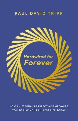 Paul David Tripp - Hardwired for Forever, E-bok