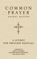 Shane Claiborne, Jonathan Wilson-Hartgrove - Common Prayer Pocket Edition, Häftad. Tillgänglighet: Lägg i varukorg