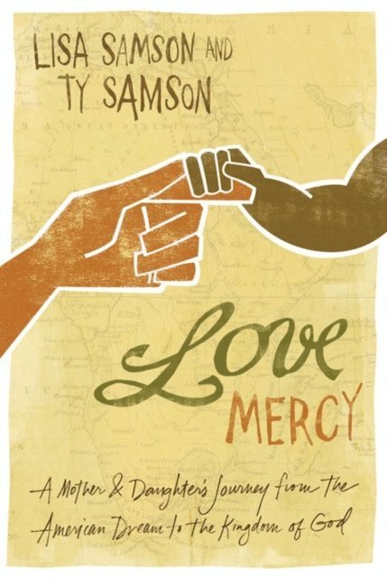 Ty Samson, Lisa Samson - Love Mercy, E-bok