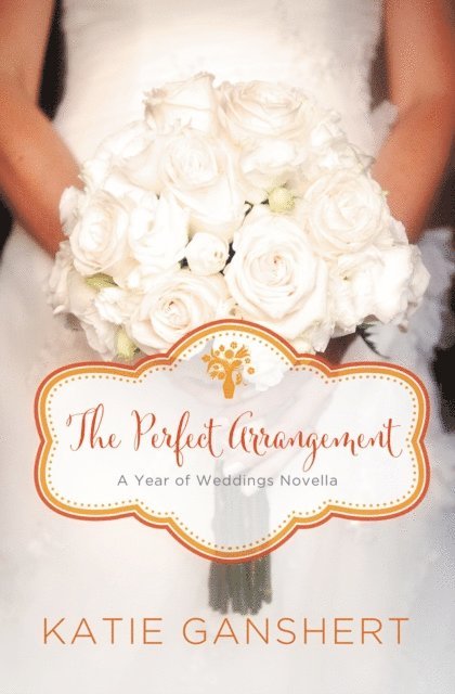 Katie Ganshert - Perfect Arrangement, E-bok