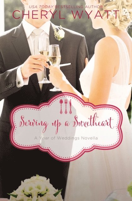 Cheryl Wyatt - Serving Up a Sweetheart, E-bok