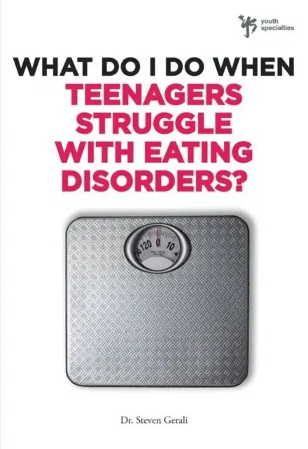 Steven Gerali - What Do I Do When Teenagers Struggle with Eating Disorders?, E-bok. Tillgänglighet: Lägg i varukorg