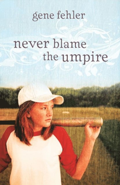 Gene Fehler - Never Blame the Umpire, E-bok