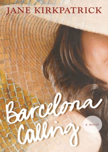 Jane Kirkpatrick - Barcelona Calling, E-bok