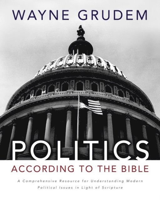 Wayne A. Grudem - Politics - According to the Bible, E-bok