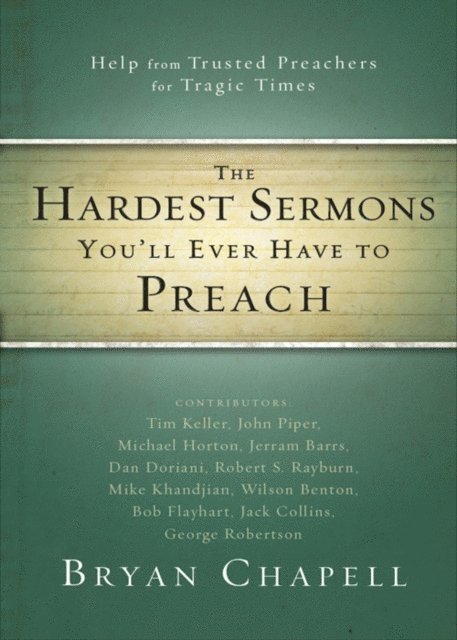 Zondervan, Bryan Chapell - Hardest Sermons You'll Ever Have to Preach, E-bok