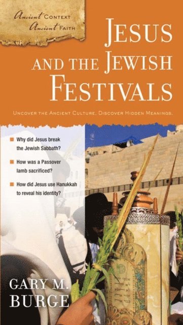 Gary M. Burge - Jesus and the Jewish Festivals, E-bok