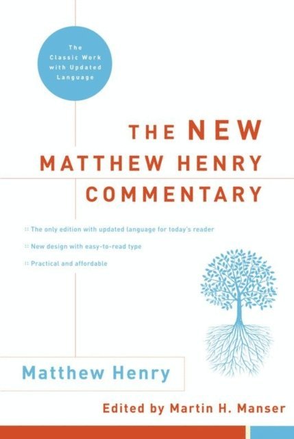 Matthew Henry, Martin H. Manser - New Matthew Henry Commentary, E-bok