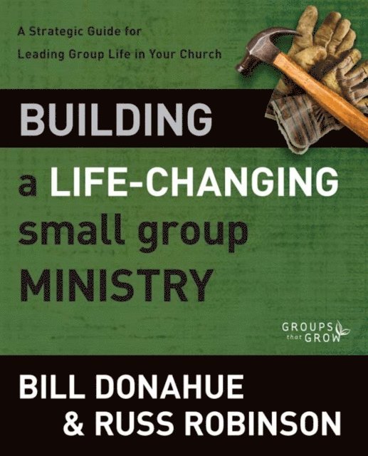 Russ G. Robinson, Bill Donahue - Building a Life-Changing Small Group Ministry, E-bok