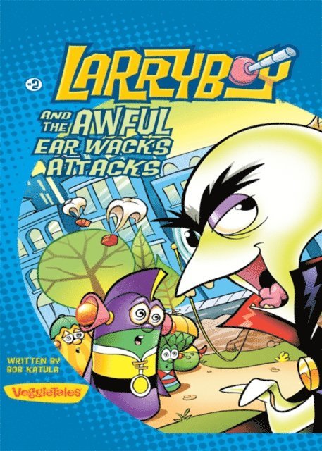 Bob Katula - LarryBoy and the Awful Ear Wacks Attacks, E-bok