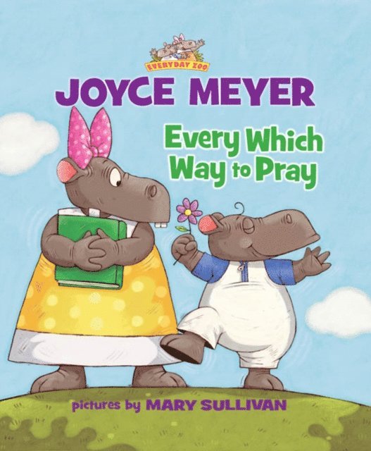 Joyce Meyer - Every Which Way to Pray, E-bok