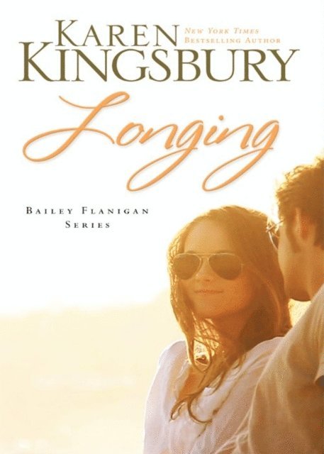Karen Kingsbury - Longing, E-bok