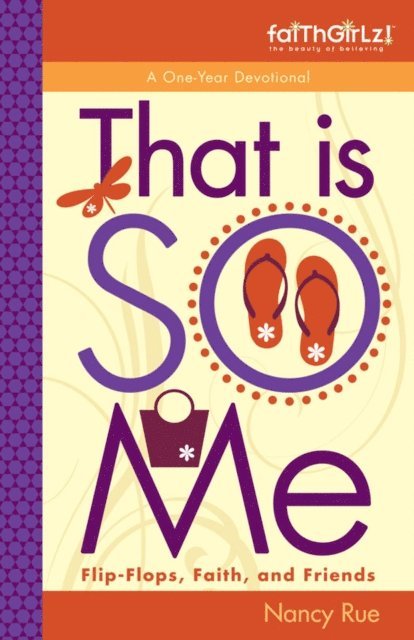 Nancy N. Rue - That Is SO Me: 365 Days of Devotions, E-bok