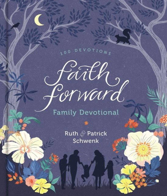 Ruth Schwenk, Patrick Schwenk - Faith Forward Family Devotional, E-bok