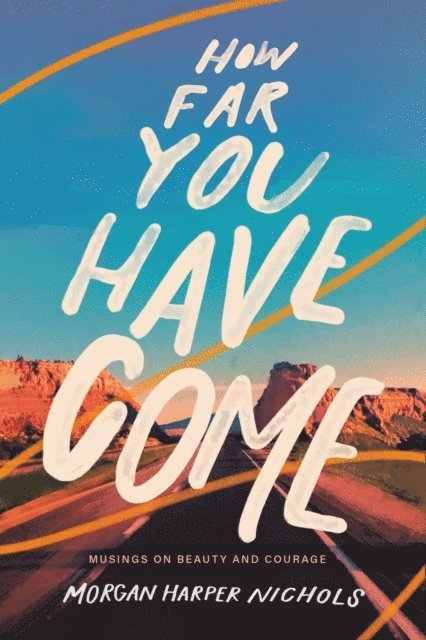 Morgan Harper Nichols - How Far You Have Come, E-bok