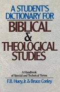 A Student's Dictionary for Biblical and Theological Studies