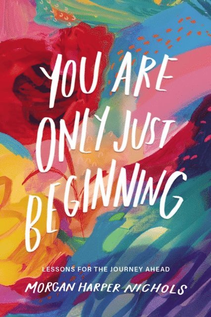Morgan Harper Nichols - You Are Only Just Beginning, E-bok
