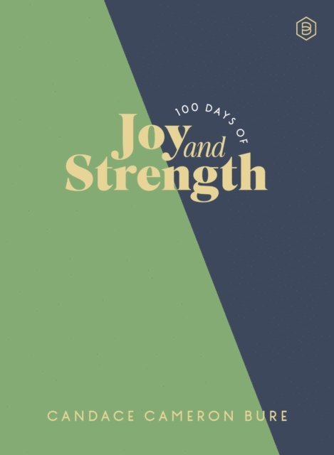 Candace Cameron Bure - 100 Days of Joy and Strength, E-bok