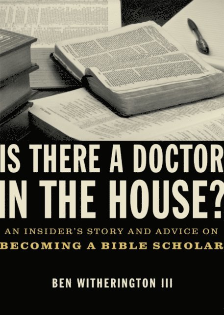 Ben Witherington III - Is there a Doctor in the House?, E-bok