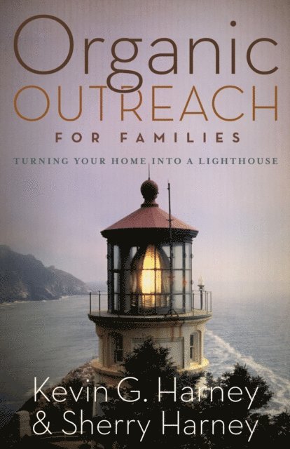 Kevin & Sherry Harney - Organic Outreach for Families, E-bok